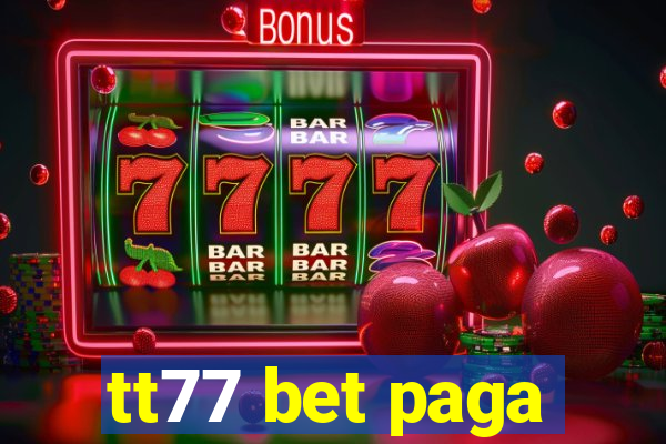 tt77 bet paga